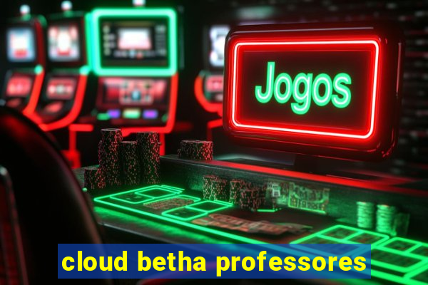 cloud betha professores